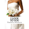 I Look to You