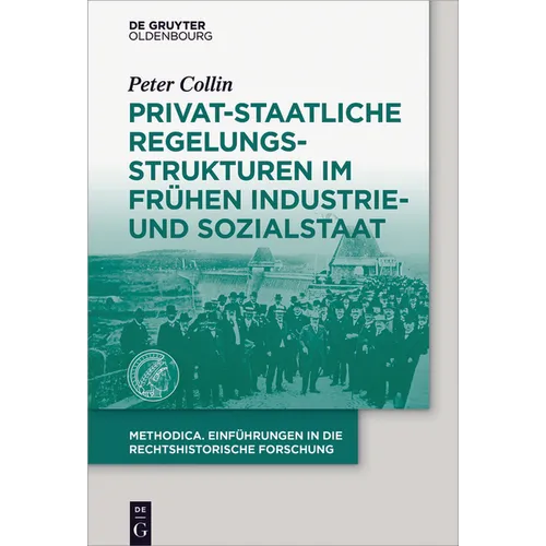 Privat-staatliche Regelungsstrukturen im frühen Industrie- und Sozialstaat