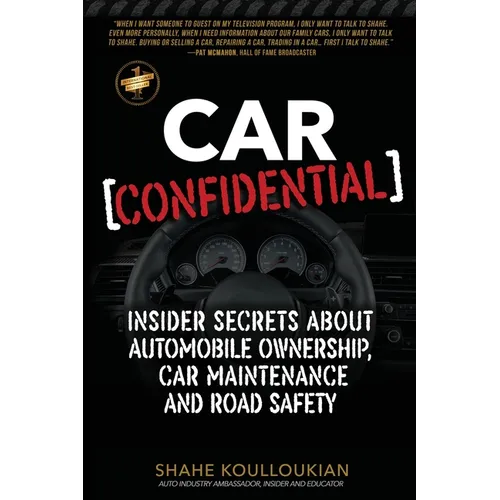 Car Confidential: Insider Secrets About Automobile Ownership, Car Maintenance and Road Safety