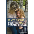 25 Myths about Bullying and Cyberbullying