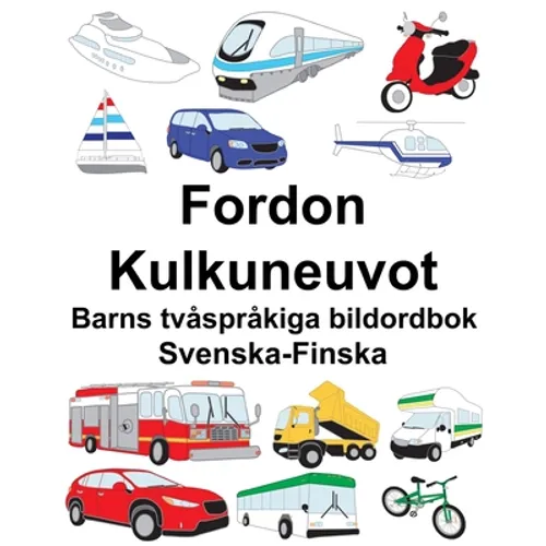 Svenska-Finska Fordon/Kulkuneuvot Barns tvåspråkiga bildordbok