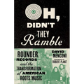 Oh, Didn't They Ramble: Rounder Records and the Transformation of American Roots Music