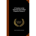 A Treatise on the American law of Real Property Volume 3
