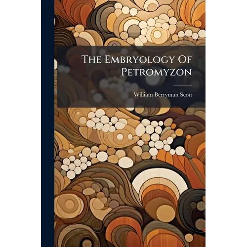 The Embryology Of Petromyzon