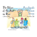 The Palace of the Man in Blue / Mavi Giysili Adamın Sarayıl: Bilingual English-Turkish Edition / İngilizce-Türkçe İki Dilli Bask&#