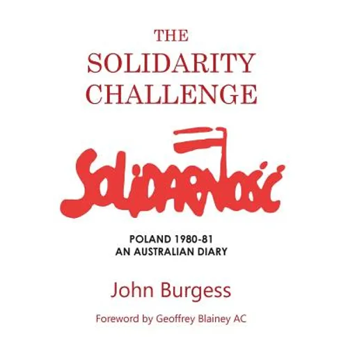 The Solidarity Challenge: Poland 1980-81, an Australian Diary - Hardcover