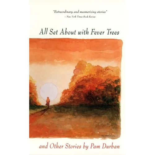 All Set about with Fever Trees and Other Stories: Stories