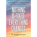 Nothing Is Fixed, Everything Changes: Simple Mathematical and Physical Models for Different Types of Changes