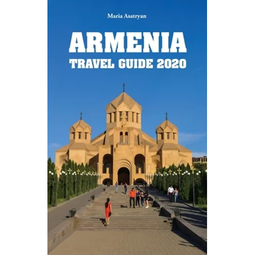 Armenia Travel Guide 2020