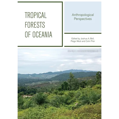 Tropical Forests Of Oceania: Anthropological Perspectives