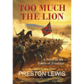 Too Much the Lion: A Novel of the Battle of Franklin