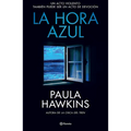 La Hora Azul: Un Acto Violento También Puede Ser Un Acto de Devoción (Novela Negra) / The Blue Hour (Noir)