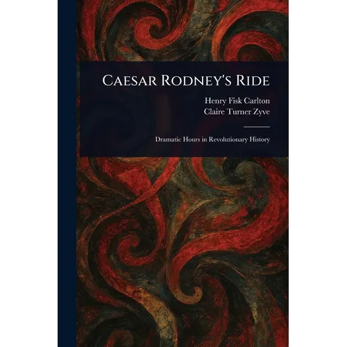Caesar Rodney's Ride
