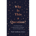 Why Is This a Question?: Everything about the Origins and Oddities of Language You Never Thought to Ask