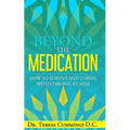Beyond The Medication: How To Survive And Thrive With Chronic Illness