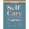 Workbook for Self-Care for New and Student Nurses, Second Edition
