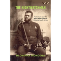 The Nightwatchman: Essays on Portraiture and the Black Male Figure in Colonial South Africa