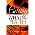 Getting What You Want By Faith