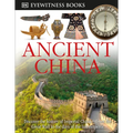 DK Eyewitness Books: Ancient China: Discover the History of Imperial China--From the Great Wall to the Days of the La