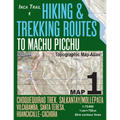 Inca Trail Map 1 Hiking & Trekking Routes to Machu Picchu Topographic Map Atlas Choquequirao Trek, Salkantay/Mollepata, Vilcabamba, Santa Teresa, Huan
