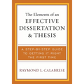 Elements of an Effective Dissertation and Thesis: A Step-by-Step Guide to Getting it Right the First Time
