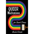 Queer Meditations for Dark Times