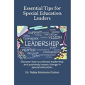 Essential Tips for Special Education Leaders: Essential Tips for Special Education Leaders