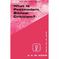 What Is Postmodern Biblical Criticism?