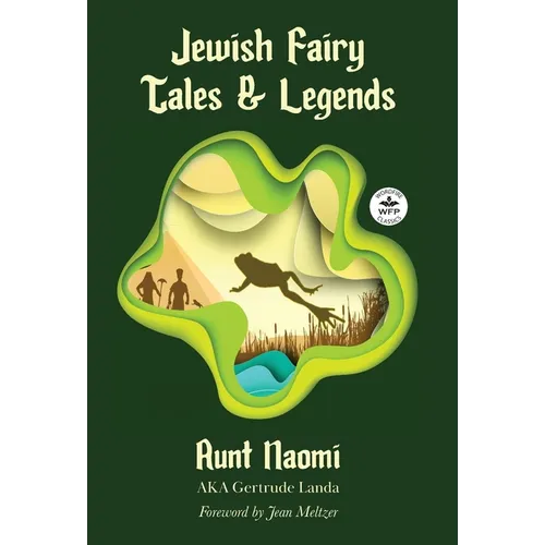 Jewish Fairy Tales and Legends: Annotated version with foreword by Jean Meltzer