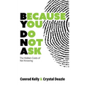 Because You Do Not Ask: The Hidden Costs of Not Knowing