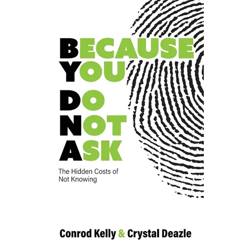 Because You Do Not Ask: The Hidden Costs of Not Knowing