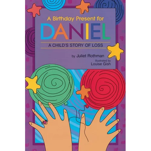 A Birthday Present for Daniel: A Child's Story of Loss