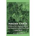 Magna Carta - Its Role In The Making Of The English Constitution 1300-1629