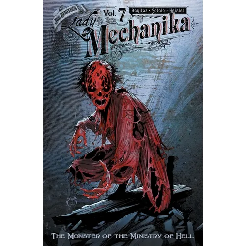 Lady Mechanika Volume 7: The Monster of the Ministry of Hell
