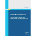 Online-Kundenbetreuung: Wie Live Support Systeme dem Online-Vertrieb auf die Sprünge helfen