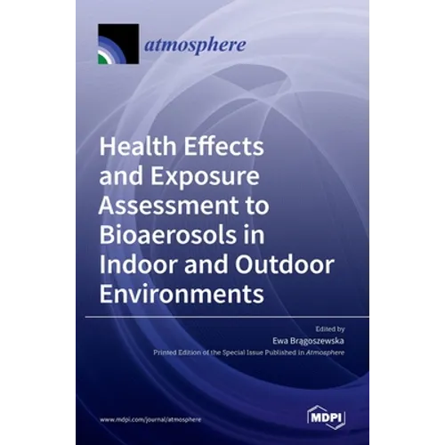 Health Effects and Exposure Assessment to Bioaerosols in Indoor and Outdoor Environments
