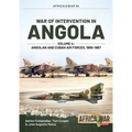 War of Intervention in Angola: Volume 4 - Angolan and Cuban Air Forces, 1985-1988