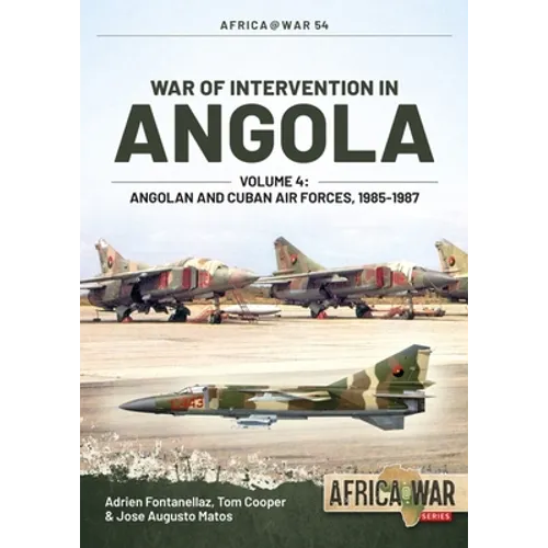 War of Intervention in Angola: Volume 4 - Angolan and Cuban Air Forces, 1985-1988