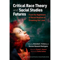 Critical Race Theory and Social Studies Futures: From the Nightmare of Racial Realism to Dreaming Out Loud