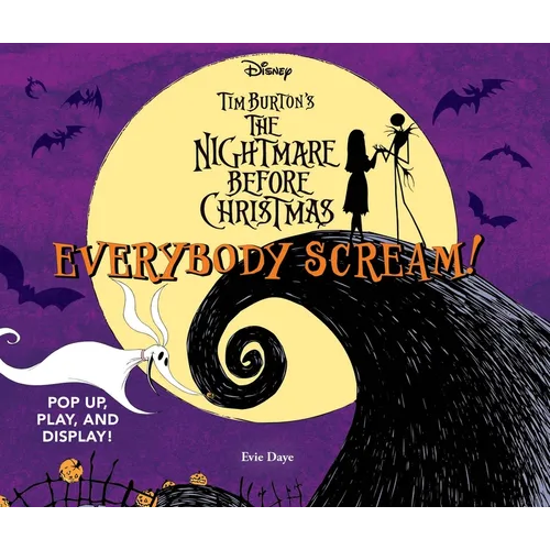 Everybody Scream!: Disney Tim Burton's the Nightmare Before Christmas: Pop Up, Play, and Display!