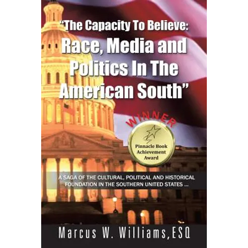 The Capacity to Believe: Race, Media and Politics in the American South