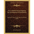 On A Method Of Investigating The Development Of Institutions: Applied To Laws Of Marriage And Descent (1889)