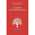 L'Amour inconditionnel: D'après les enseignements de Peter Deunov