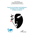 Visages du racisme contemporain: les défis d'une approche interculturelle