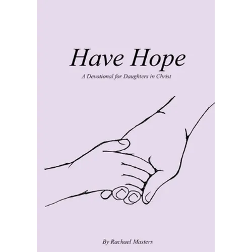 Have Hope: A Devotional for Daughters in Christ