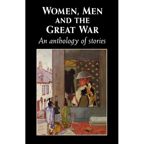 Women, Men and the Great War: An Anthology of Story