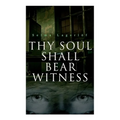 Thy Soul Shall Bear Witness