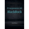 El surgimiento del Black Rock