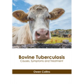 Bovine Tuberculosis: Causes, Symptoms and Treatment