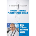 Nous ne sommes plus faits pour vieillir